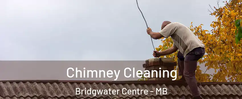  Chimney Cleaning Bridgwater Centre - MB