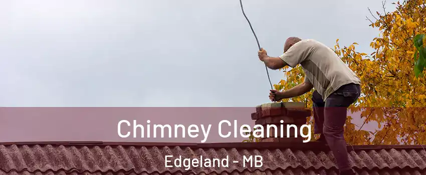 Chimney Cleaning Edgeland - MB