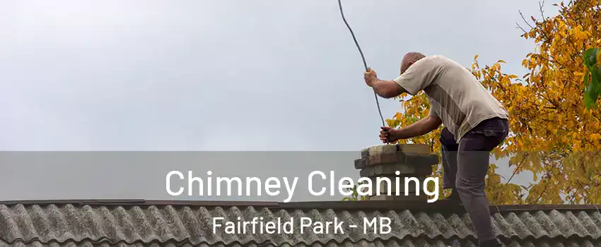  Chimney Cleaning Fairfield Park - MB