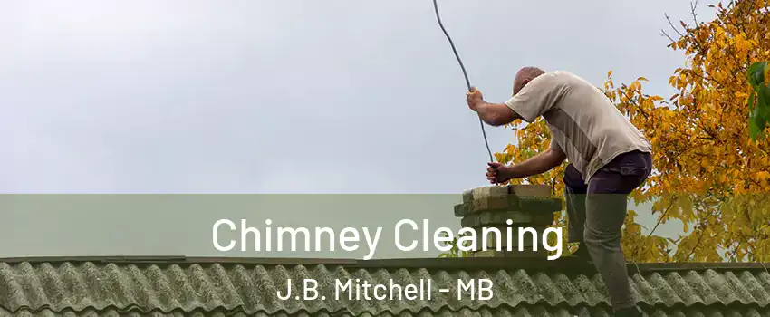  Chimney Cleaning J.B. Mitchell - MB