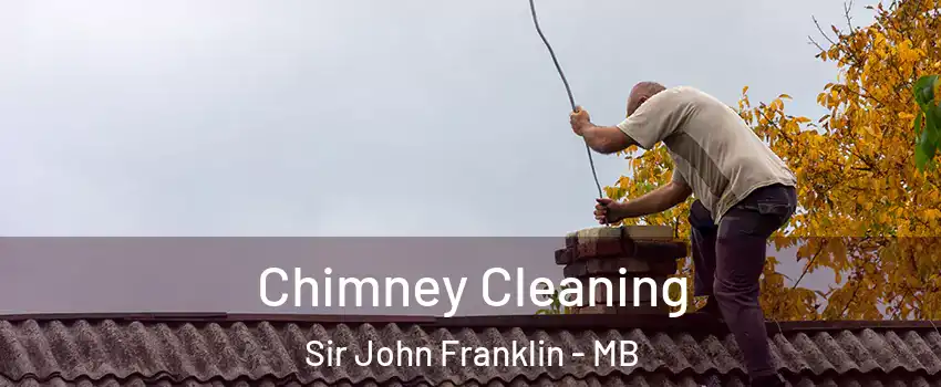  Chimney Cleaning Sir John Franklin - MB