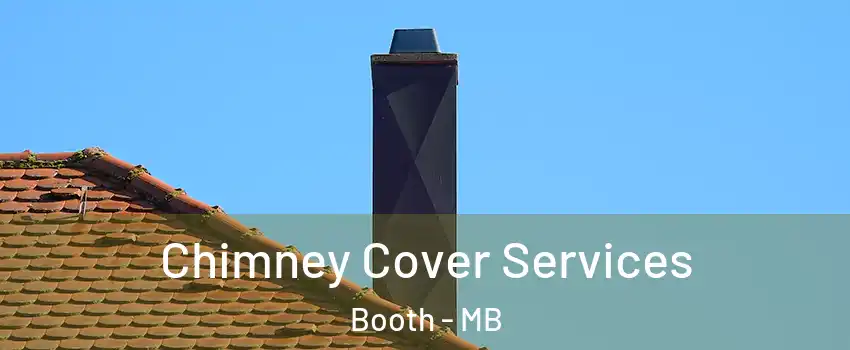  Chimney Cover Services Booth - MB