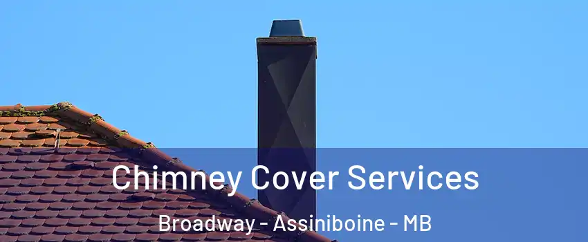  Chimney Cover Services Broadway - Assiniboine - MB