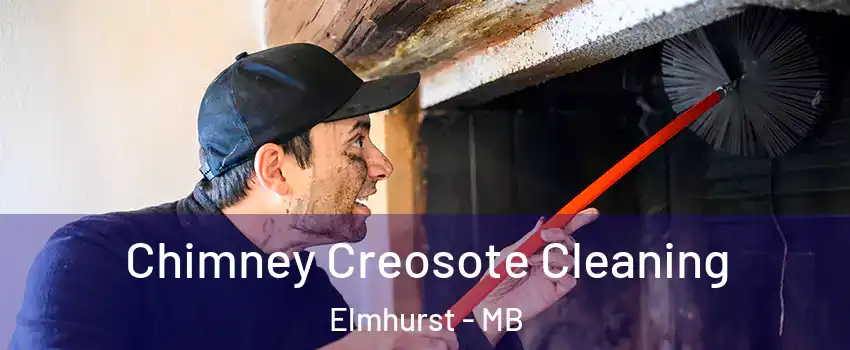  Chimney Creosote Cleaning Elmhurst - MB