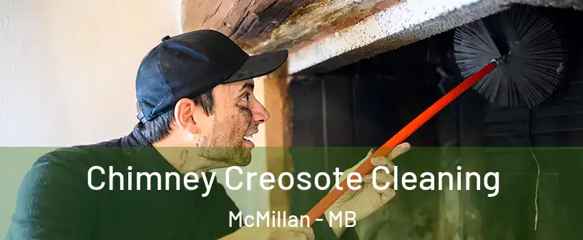  Chimney Creosote Cleaning McMillan - MB