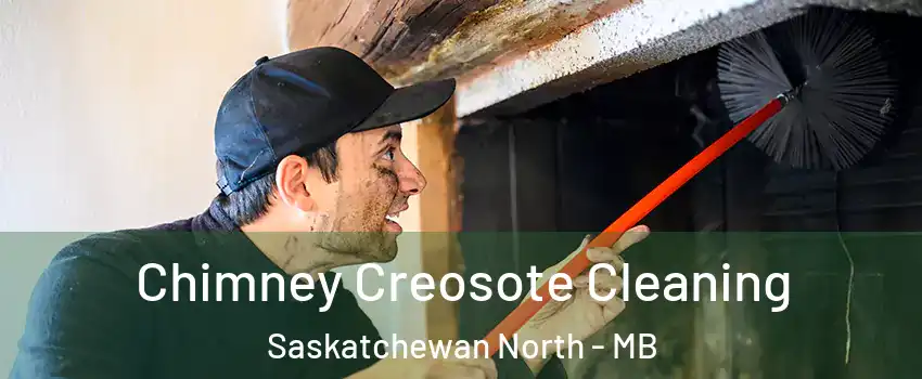  Chimney Creosote Cleaning Saskatchewan North - MB
