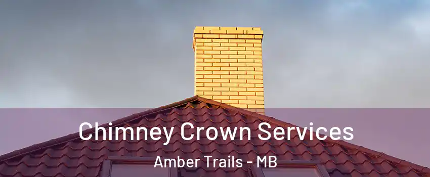 Chimney Crown Services Amber Trails - MB