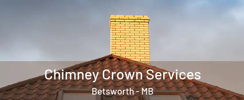 Chimney Crown Services Betsworth - MB
