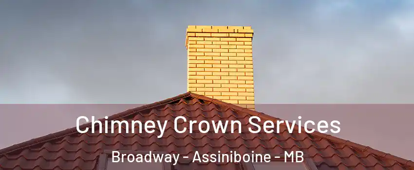 Chimney Crown Services Broadway - Assiniboine - MB