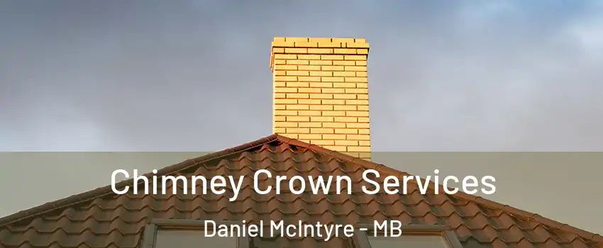  Chimney Crown Services Daniel McIntyre - MB