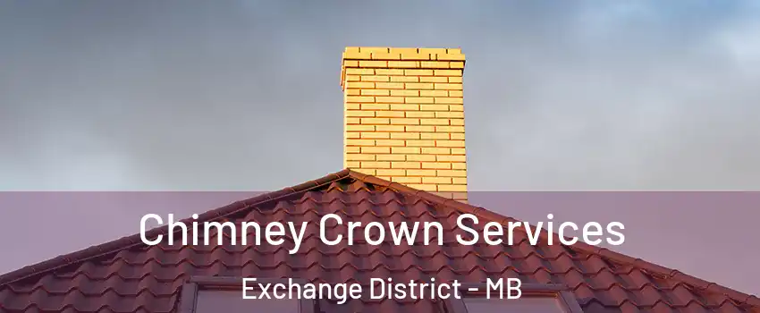  Chimney Crown Services Exchange District - MB