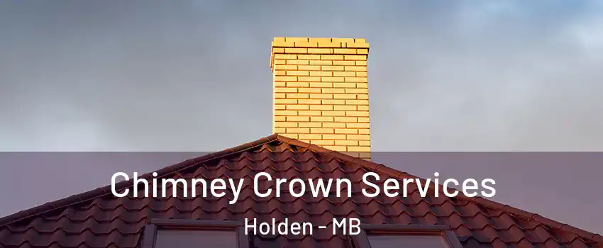 Chimney Crown Services Holden - MB