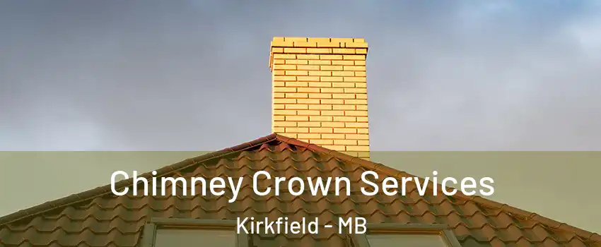Chimney Crown Services Kirkfield - MB