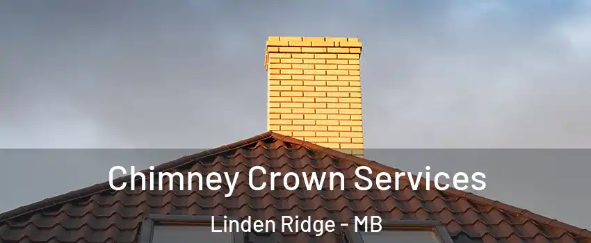 Chimney Crown Services Linden Ridge - MB