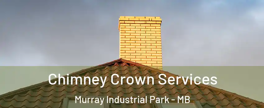  Chimney Crown Services Murray Industrial Park - MB