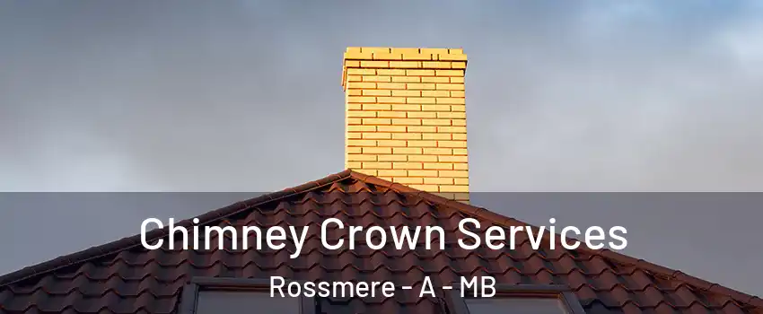 Chimney Crown Services Rossmere - A - MB