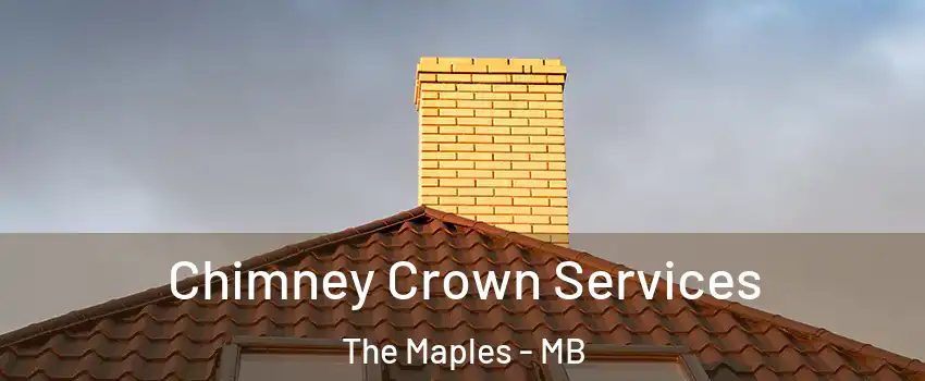 Chimney Crown Services The Maples - MB