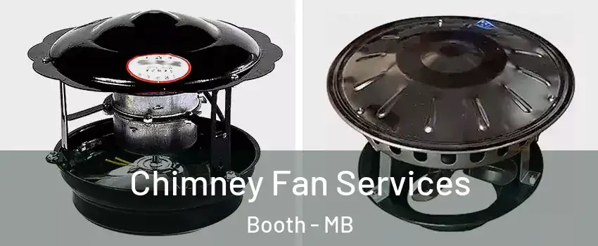  Chimney Fan Services Booth - MB