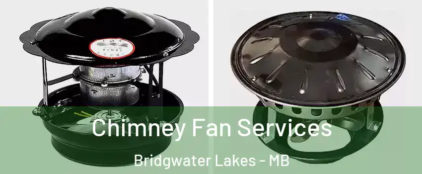  Chimney Fan Services Bridgwater Lakes - MB