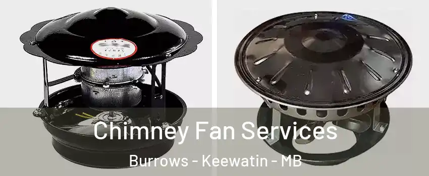  Chimney Fan Services Burrows - Keewatin - MB