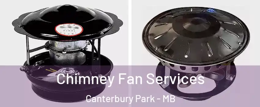  Chimney Fan Services Canterbury Park - MB