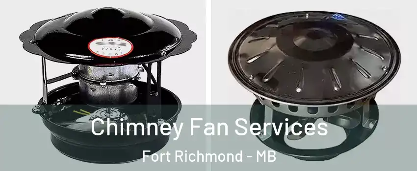  Chimney Fan Services Fort Richmond - MB