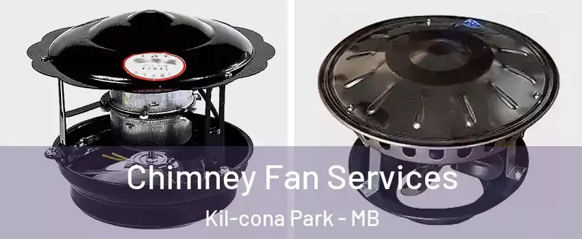  Chimney Fan Services Kil-cona Park - MB