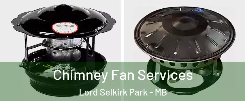  Chimney Fan Services Lord Selkirk Park - MB