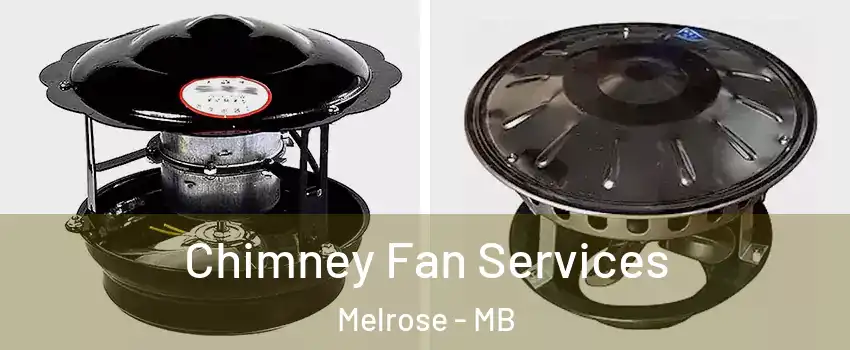  Chimney Fan Services Melrose - MB