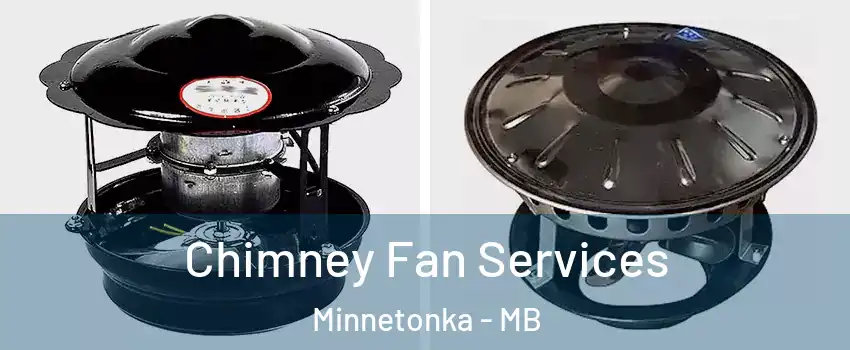  Chimney Fan Services Minnetonka - MB