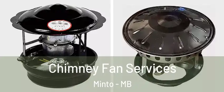  Chimney Fan Services Minto - MB