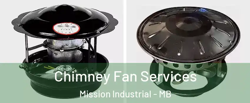  Chimney Fan Services Mission Industrial - MB