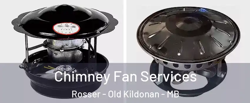 Chimney Fan Services Rosser - Old Kildonan - MB