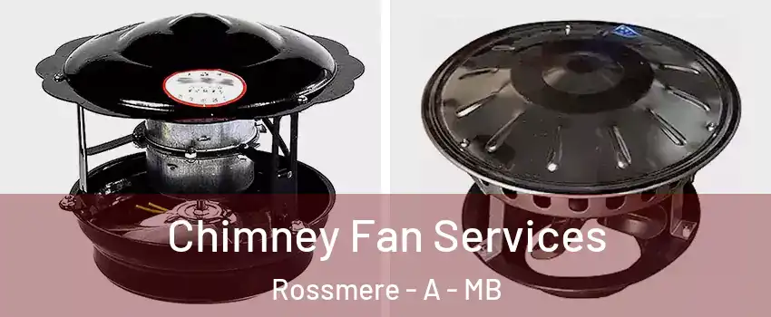  Chimney Fan Services Rossmere - A - MB
