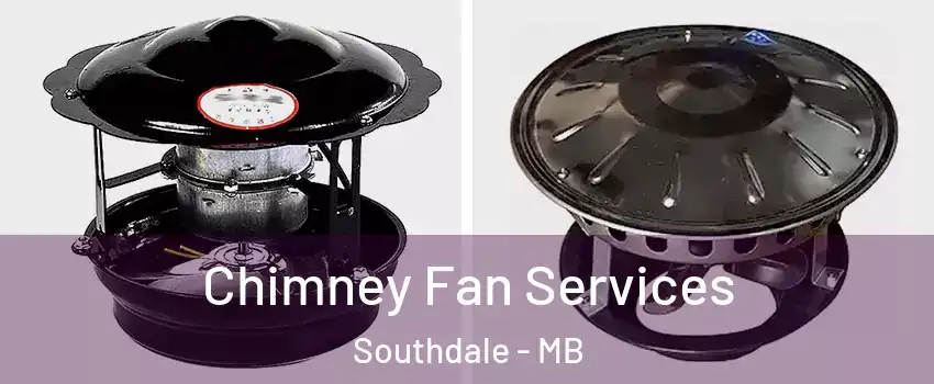  Chimney Fan Services Southdale - MB