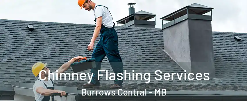 Chimney Flashing Services Burrows Central - MB