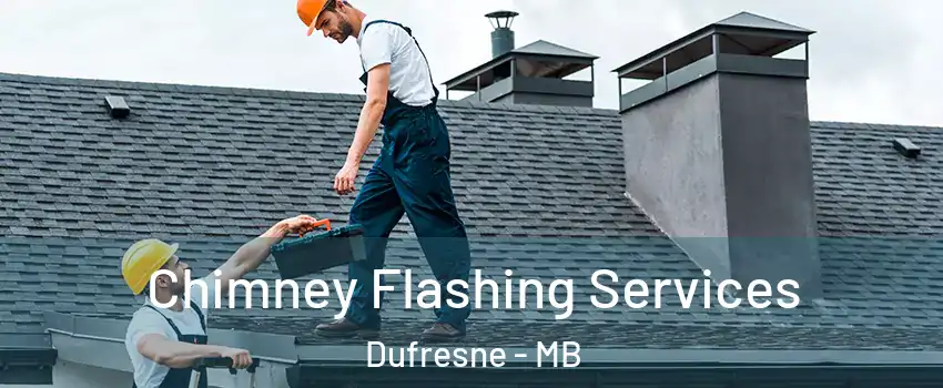 Chimney Flashing Services Dufresne - MB