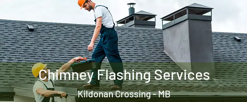 Chimney Flashing Services Kildonan Crossing - MB