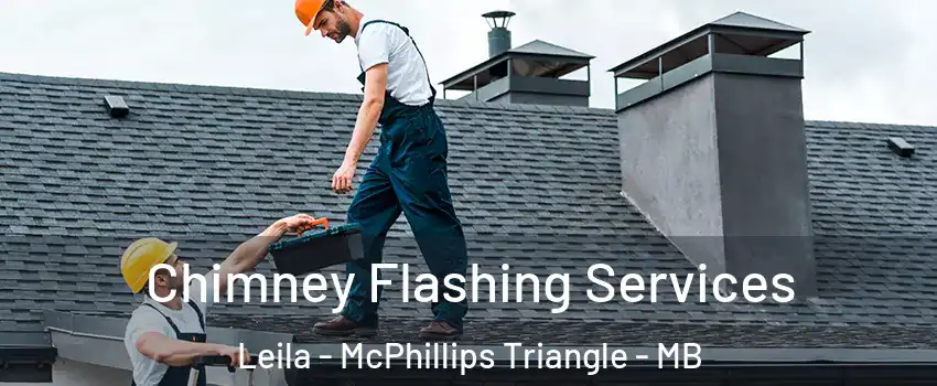  Chimney Flashing Services Leila - McPhillips Triangle - MB