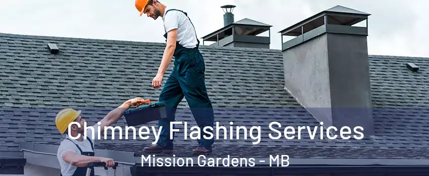 Chimney Flashing Services Mission Gardens - MB