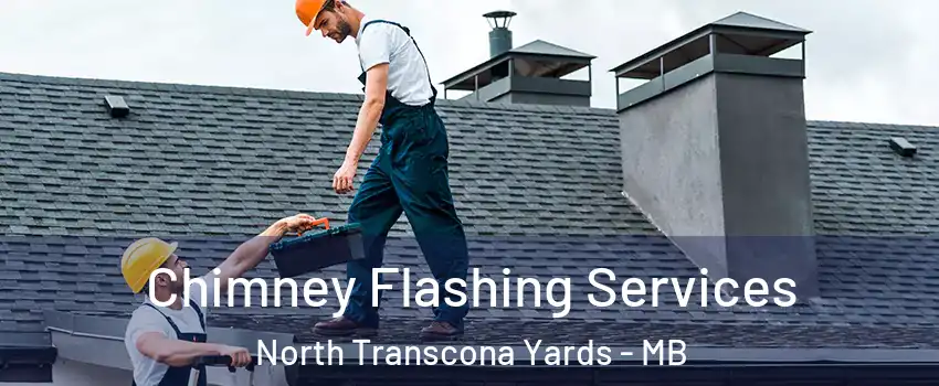  Chimney Flashing Services North Transcona Yards - MB