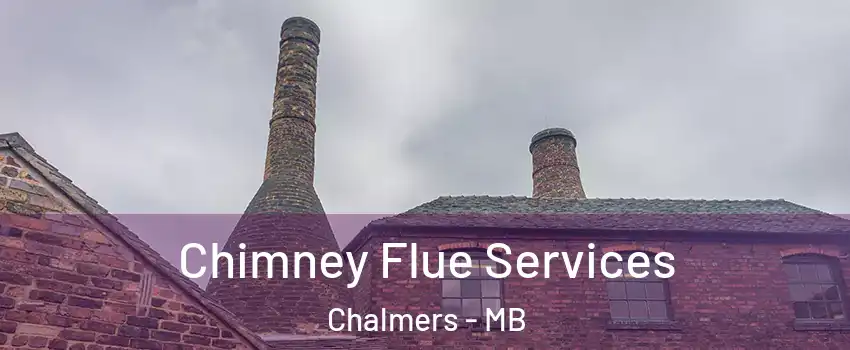  Chimney Flue Services Chalmers - MB