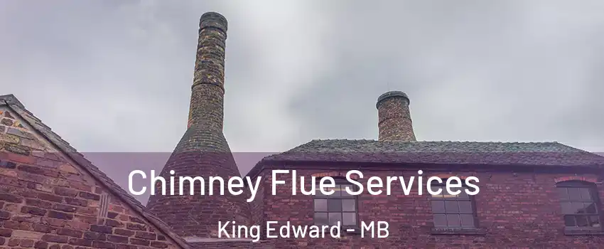  Chimney Flue Services King Edward - MB