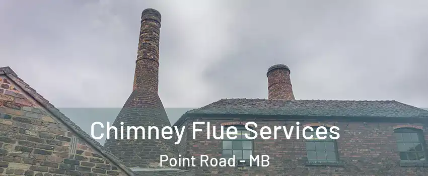  Chimney Flue Services Point Road - MB