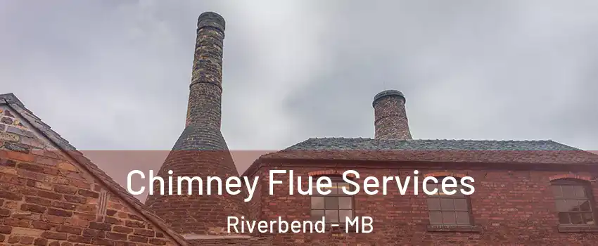  Chimney Flue Services Riverbend - MB