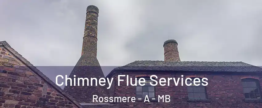  Chimney Flue Services Rossmere - A - MB