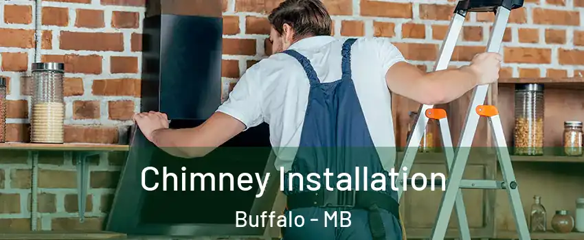  Chimney Installation Buffalo - MB