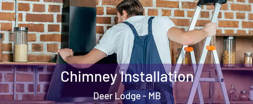  Chimney Installation Deer Lodge - MB