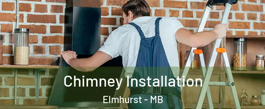  Chimney Installation Elmhurst - MB