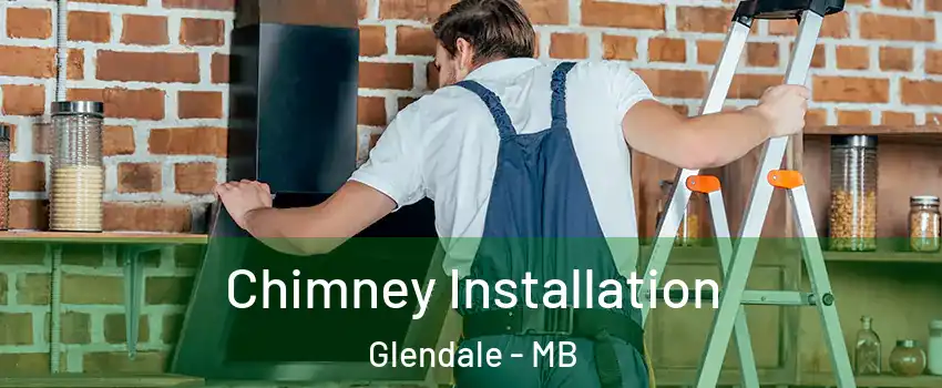  Chimney Installation Glendale - MB